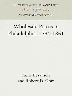 cover image of Wholesale Prices in Philadelphia, 1784-1861